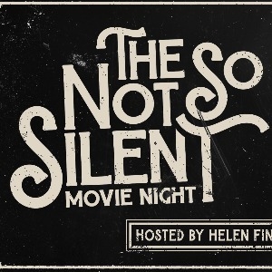 THE NOT SO SILENT MOVIE NIGHT