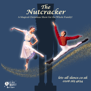 The Nutcracker - A Family Festive Treat!