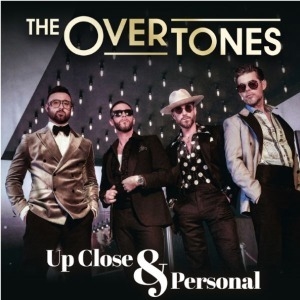 THE OVERTONES UP CLOSE AND PERSONAL