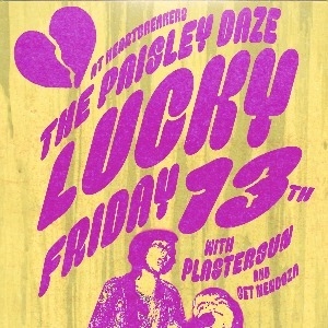 THE PAISLEY DAZE: LUCKY FRIDAY 13TH