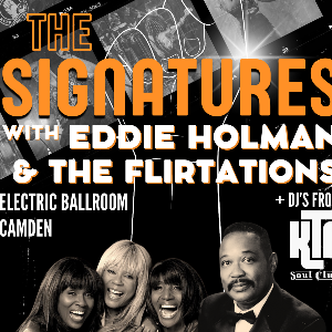 The Signatures with Eddie Holman & The Flirtations