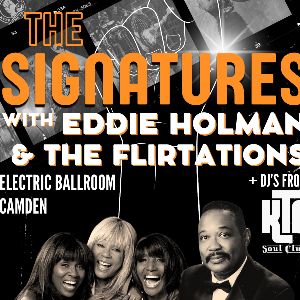 THE SIGNATURES WITH EDDIE HOLMAN & THE FLIRTATIONS