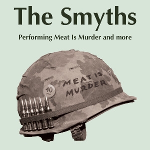 The Smyths play Meat Is Murder and more