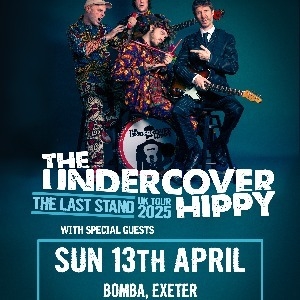 THE UNDERCOVER HIPPY Tour - Bomba Exeter