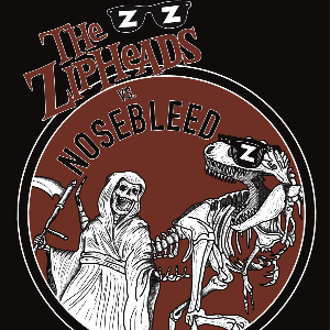 The Zipheads Vs Nosebleed