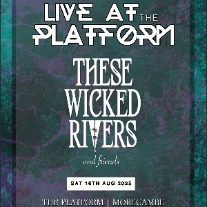 These Wicked Rivers + friends Live at The Platform