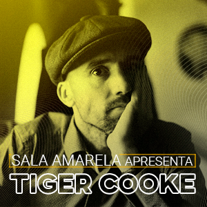Tiger Cooke - Ao Vivo na Sala Amarela