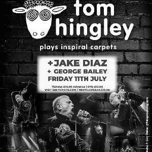 Tom Hingley (Ex Inspiral Carpets) + Support Tom Hingley (Ex Inspiral Carpets) + Support