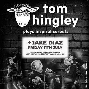 Tom Hingley (Ex Inspiral Carpets) + Support Tom Hingley (Ex Inspiral Carpets) + Support