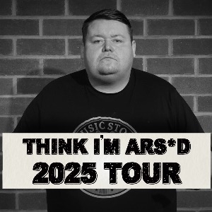 Tony Carroll - Think I'M Ars*D 2025 Tour.