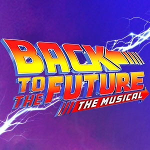 Back To The Future: The Musical Back To The Future: The Musical