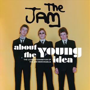 'About The Young Idea' The Jam Exhibition 'About The Young Idea' The Jam Exhibition
