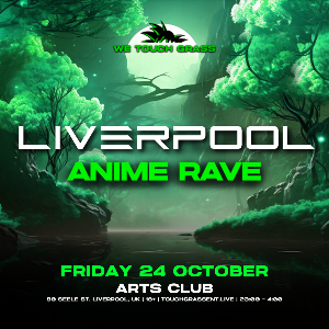 #WeTouchGrass presents: LIVERPOOL Anime Rave