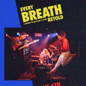 Every Breath Retold -Tribute to The Police + Sting