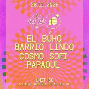 Shika Shika 10 Anniversary: El Búho & Barrio Lindo