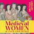 Medieval Women: In Their Own Words