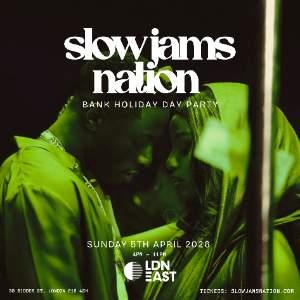 SLOW JAMS NATION - Bank Holiday SlowJams Day Party