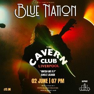 BLUE NATION - THE CAVERN CLUB - SINGLE LAUNCH