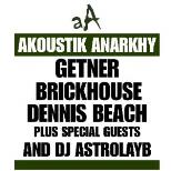 AKOUSTIK ANARKHY: GETNER / BRICKHOUSE/DENNIS BEACH
