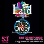 LAID (JAMES) + TRUE ORDER (NEW ORDER)