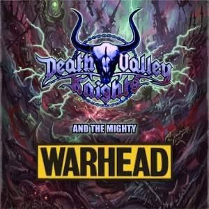 Death Valley Knights and Warhead!