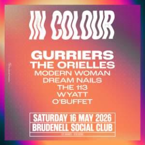 IN COLOUR - w. Gurriers, The Orielles and more