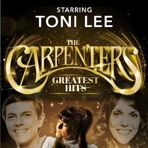 The Carpenters Greatest Hits LIVE with Toni Lee
