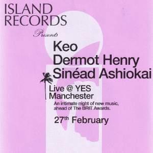 Island Records Presents: Keo, Dermot Henry, Sinéad Ashiokai