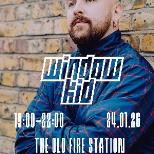 WINDOW KID + SUPPORT- Bournemouth headline show