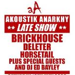 AKOUSTIK ANARKHY: BRICKHOUSE / DELETER