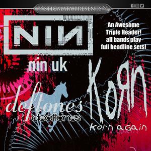 NIN UK - KORN AGAIN - DEAFTONES