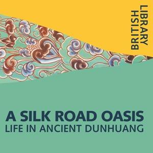 A Silk Road Oasis: Life in Ancient Dunhuang Tickets and Dates