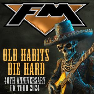 FM - Old Habits Die Hard - 40th Anniversary Tour