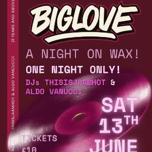 Big Love Presents a Night on Wax, ft Aldo Vanucci