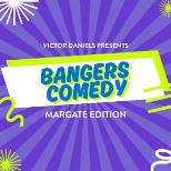 Bangers Comedy Margate Edition