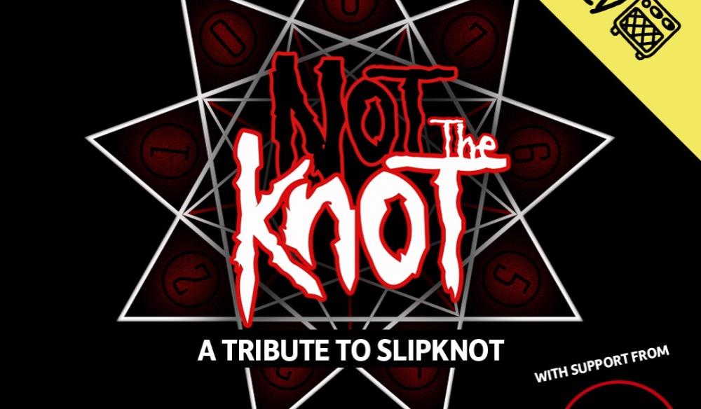 Not The Knot a tribute to Slipknot + Kworn