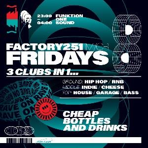 FACTORY 251 FRIDAYS