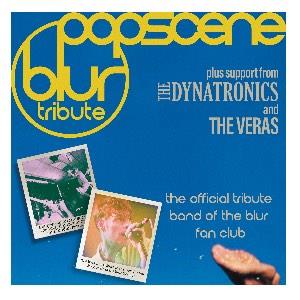 Popscene Blur tribute +The Dynatronics +The Veras