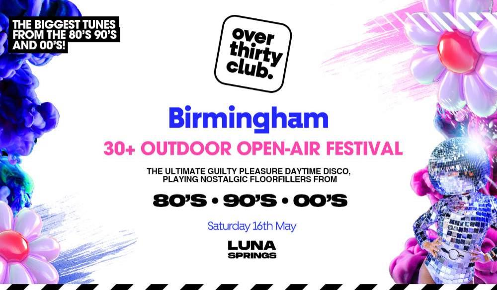 OVER 30's CLUB - Open Air Festival - Birmingham