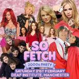 So Fetch - 2000s Party