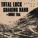 Total Luck + Shaking Hand