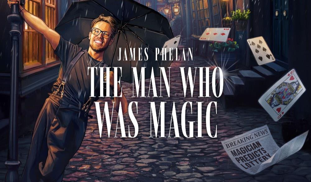 JAMES PHELAN - THE MAN WHO WAS MAGIC
