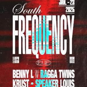South Frequency: Benny L w/ Ragga Twins + Krust South Frequency: Benny L w/ Ragga Twins + Krust