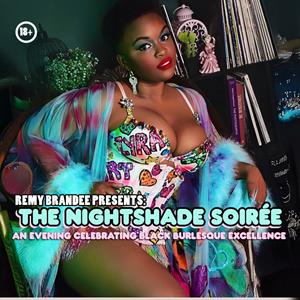 Remy Brandee Presents: The Nightshade Soirée Remy Brandee Presents: The Nightshade Soirée