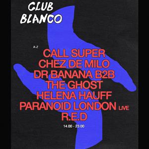 Club Blanco: Helena Hauff, Paranoid London + More