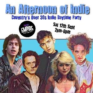 AN AFTERNOON OF INDIE COVENTRY (Over 30s Only)