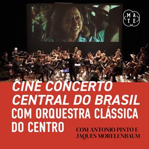 Central do Brasil com Orquestra Clássica do Centro