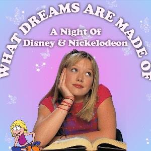 What Dreams Are Of: Night of Disney & Nickelodeon