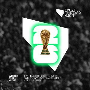 World Cup LIVE at Event30Six /MCR