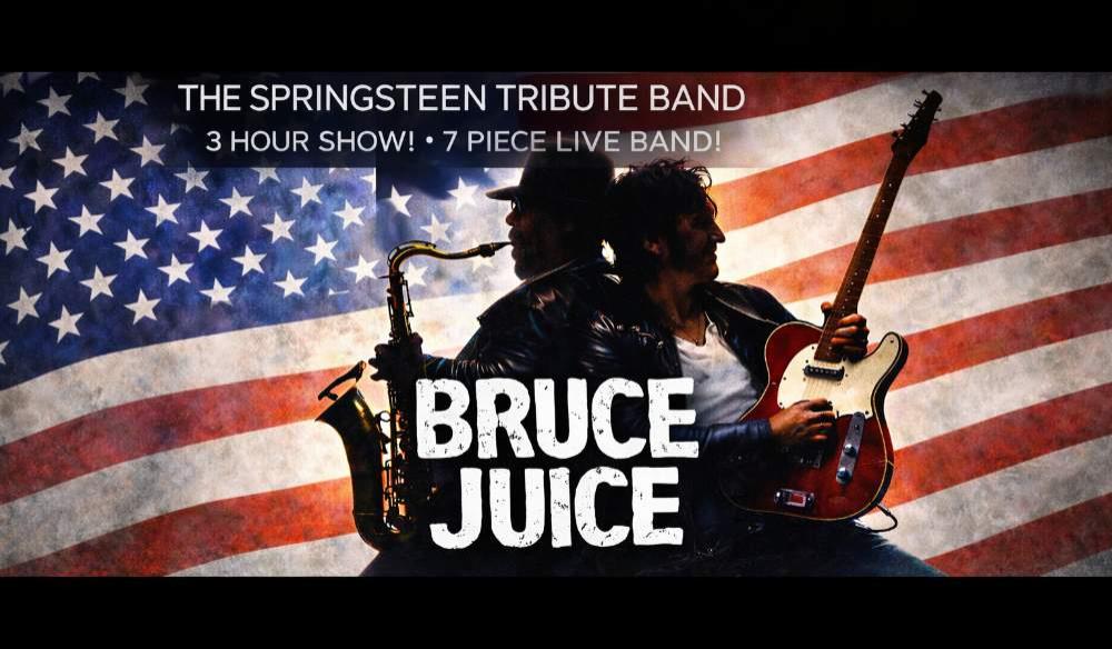 THE BRUCE SPRINGSTEEN TRIBUTE - BRUCE JUICE